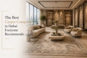 Read more about the article The Best Carpet Companies in Dubai Everyone Recommends in 2026