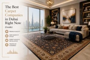 Read more about the article The Best Carpet Companies in Dubai Right Now (2026 Guide)